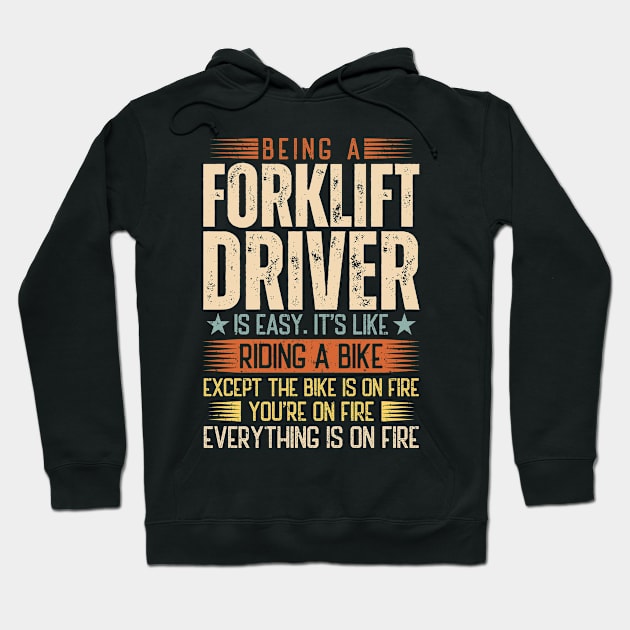 Being A Forklift Driver Is Easy Hoodie by Stay Weird